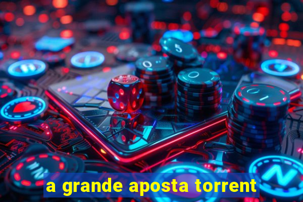 a grande aposta torrent